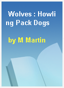 Wolves : Howling Pack Dogs