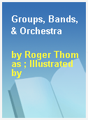 Groups, Bands, & Orchestra